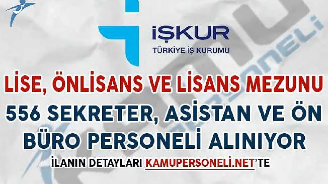 556 Sekreter, Yönetici Asistanı ve Ön Büro Personeli Alımı Yapılacak