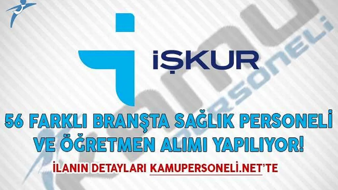56 Farklı Branşta Sağlık Personeli ve Öğretmen Alımı Yapılıyor!