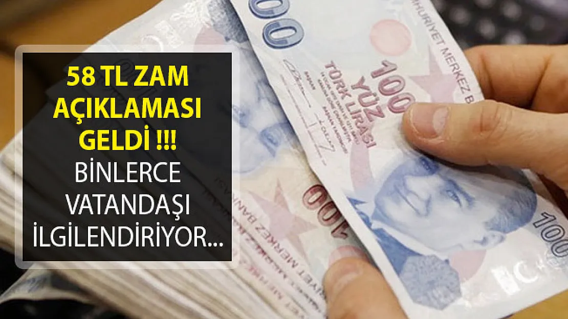 58 TL Zam Açıklaması Geldi! Binlerce Vatandaşı İlgilendiriyor