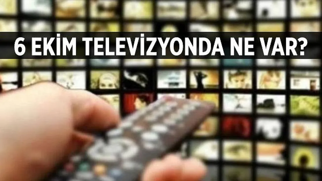 6 Ekim tv yayın akışı! 6 Ekim 2020 Salı yayın akışı! Televizyonda ne var? Kanal D, Show TV, FOX TV, Star TV, TV8, ATV yayın akışı