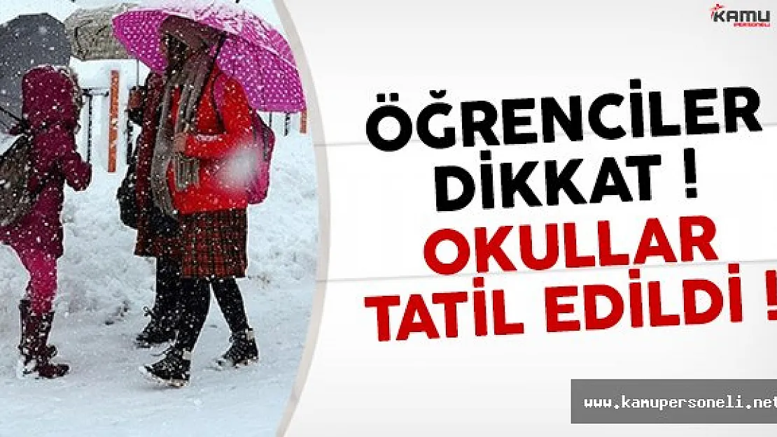 6 Ocak kar tatili ilan edilen il ve ilçeler belli oldu