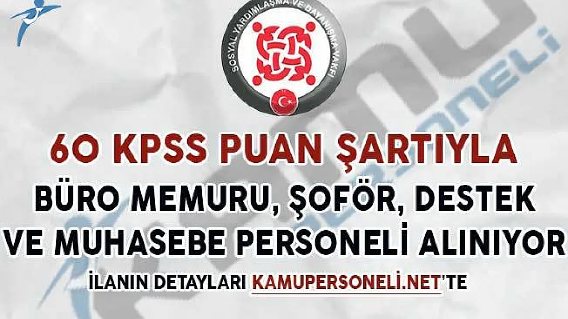 60 KPSS İle Büro Memuru, Destek ve Muhasebe Personeli ile Şoför Alımı Yapan SYDV'ler