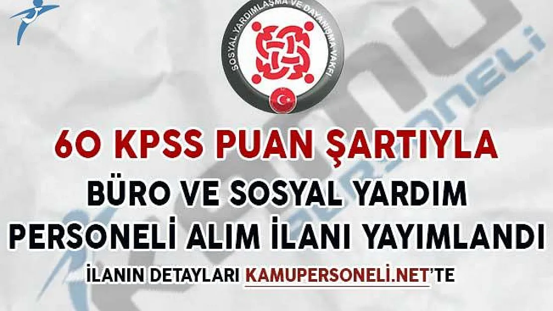 60 KPSS İle Büro ve Sosyal Yardım Personeli Alımı İçin İlanlar Yayımlandı