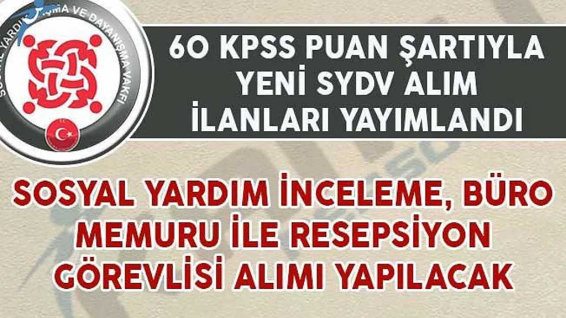 60 KPSS Puan Şartıyla SYDV Memur Alım İlanları Yayımlandı!