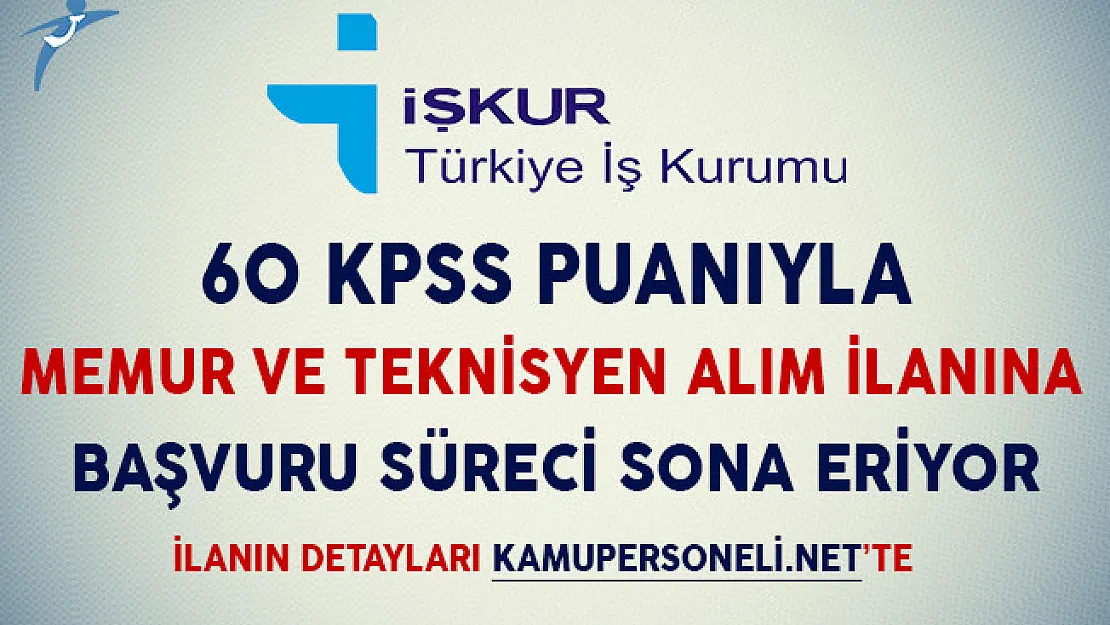 60 KPSS Puanıyla 36 Memur Alım İlanına Başvuru Süreci Sona Eriyor