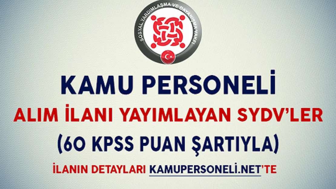 60 KPSS Puanıyla Kamu Personeli Alımı Yapan SYDV'ler