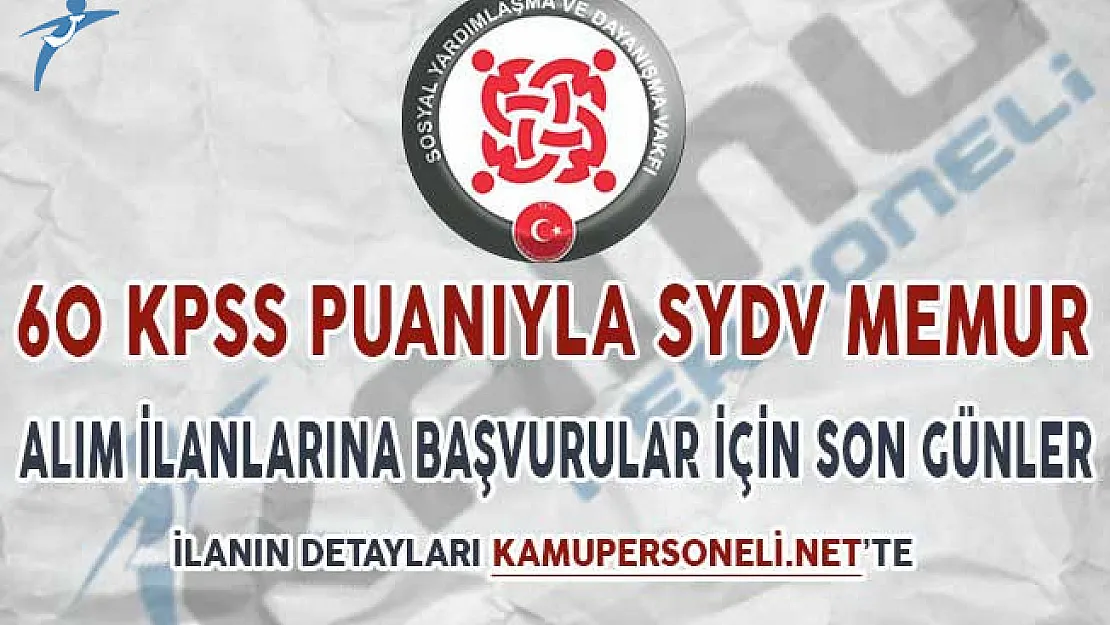 60 KPSS Puanıyla SYDV Memur Alım İlanlarına Başvuru İçin Son Günler