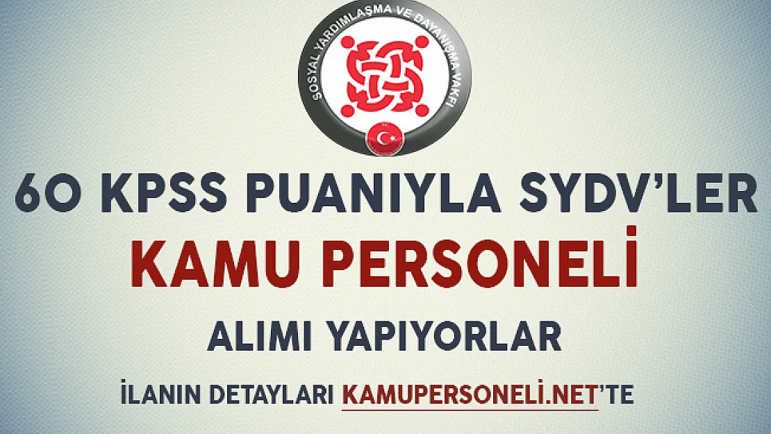 60 KPSS Puanıyla SYDV'ler Kamu Personeli Alımı Yapıyor