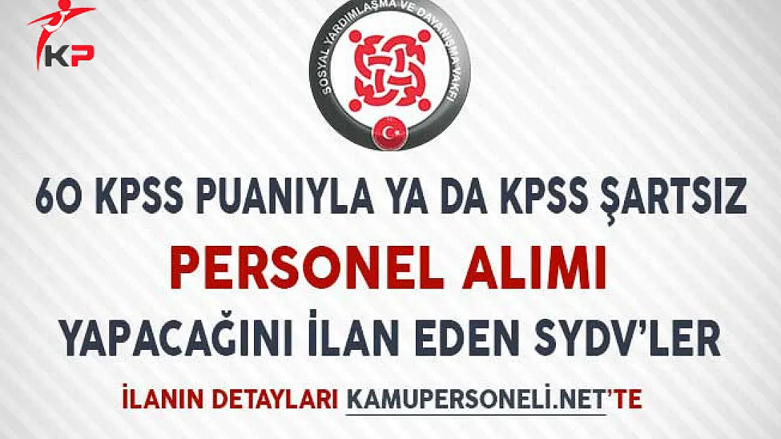 60 KPSS Puanıyla ya da KPSS Şartsız Personel Alımı Yapan SYDV'ler