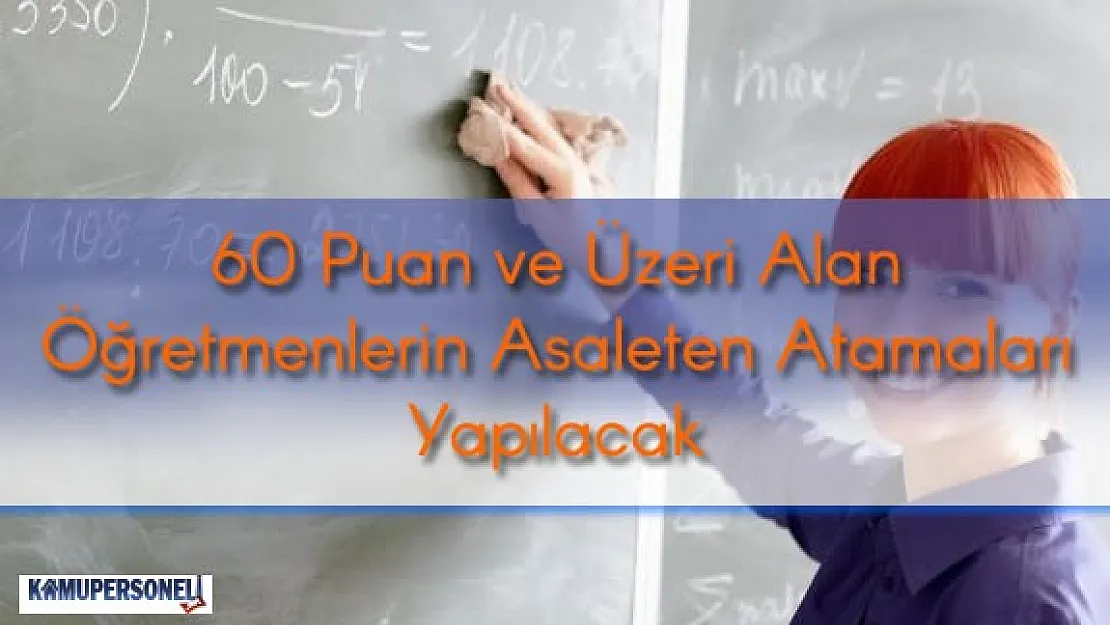 60 Puanı Geçen Öğretmen Adaylarının Asaleten Atamaları Yapılacak
