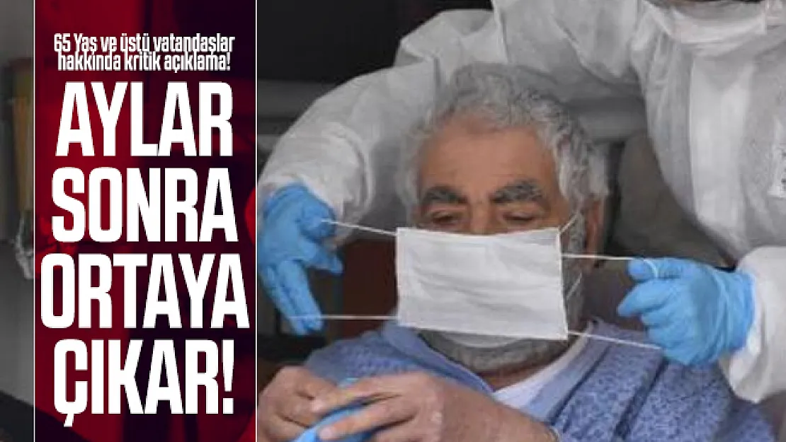 65 Yaş ve üstü vatandaşlar hakkında kritik açıklama! Aylar sonra ortaya çıkar!