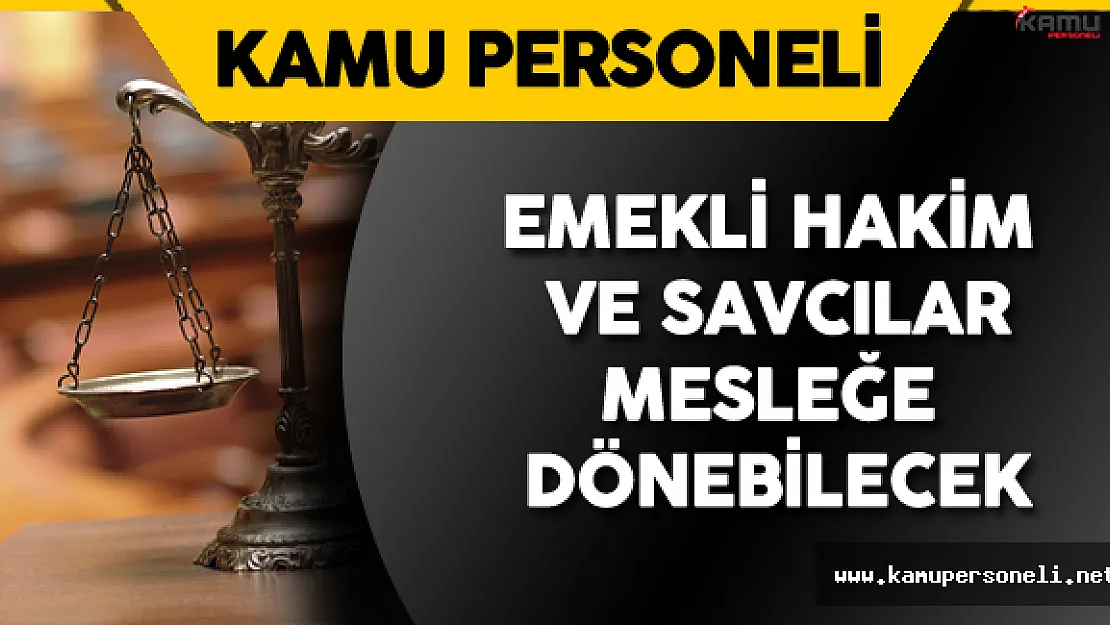 673 Sayılı KHK Yayımlandı ! Emekli Hakim ve Savcılar Mesleklerine Dönebilecek