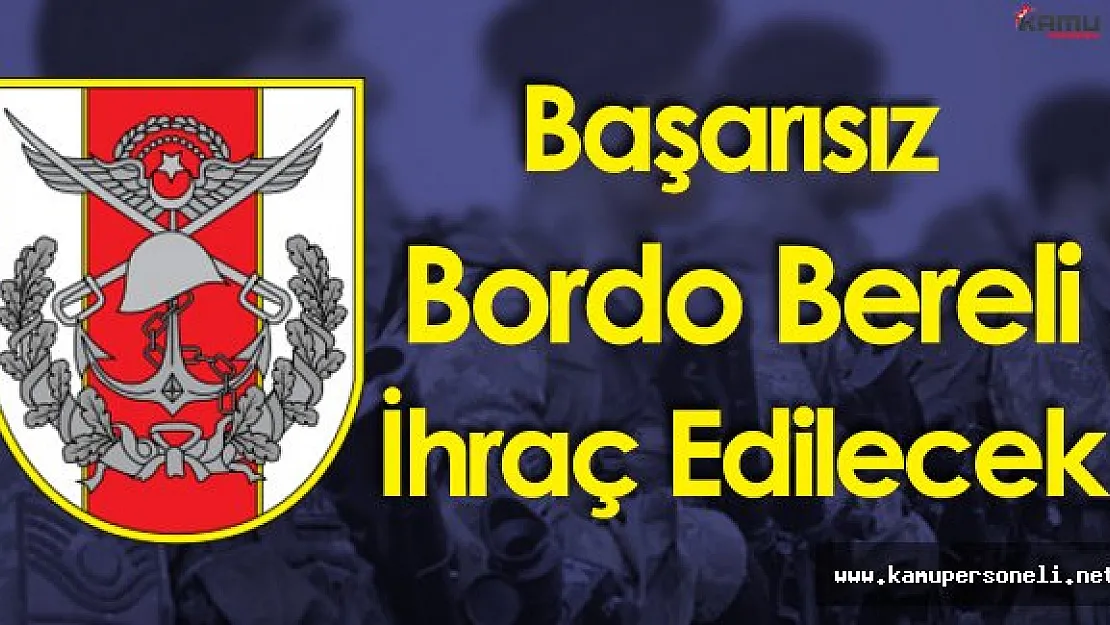 678 Sayılı KHK ile Başarısız Bordo Bereli İhraç Edilecek