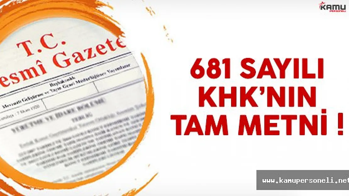 681 sayılı Kanun Hükmünnde Kararname'nin (KHK) tam metni