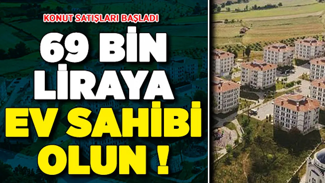 69 Bin Liraya Ev Sahibi Olabilirsiniz ! TOKİ Konut Satışlarına Başladı