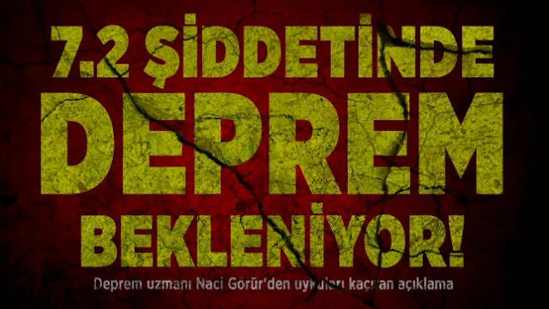 7.2 şiddetinde deprem bekleniyor! Deprem uzmanı Naci Görür'den uykuları kaçıran açıklama