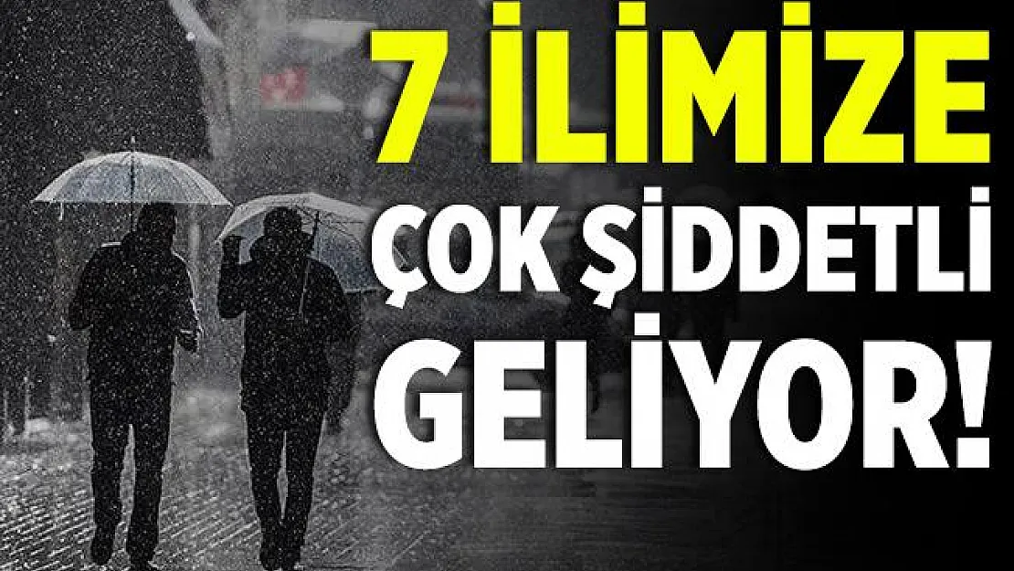 7 ilimize çok şiddetli sağanak yağış geliyor! Sel su baskını, heyelan ve yıldırım düşmesi gibi olumsuzluklara karşı tedbirinizi alın!