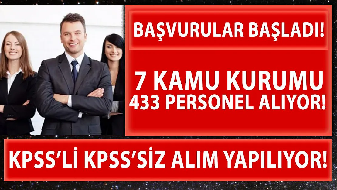 7 kamu kurumu KPSS'li KPSS'siz 433 personel alımı yapacak!