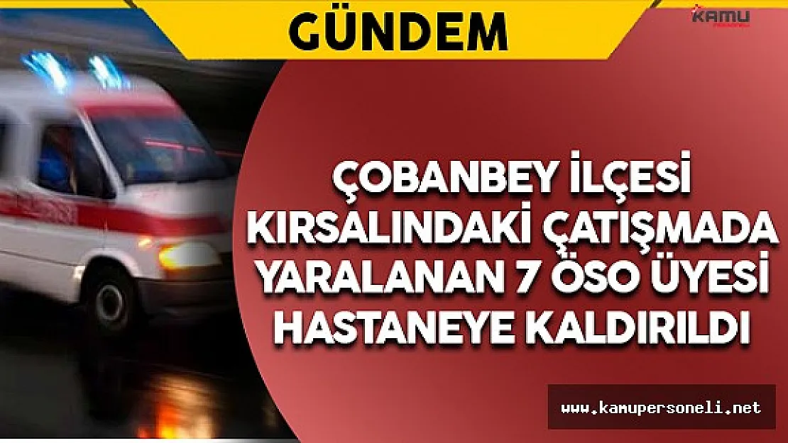 7 ÖSO Mensubu Kilis'te Tedavi Altında
