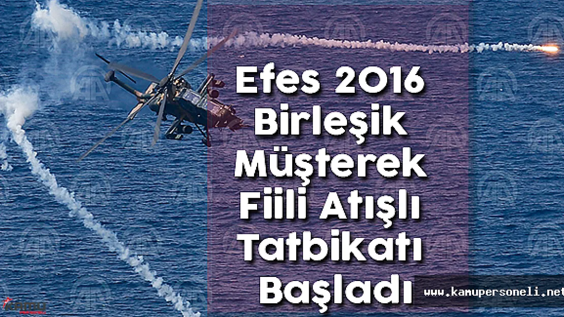 79 Ülkeden 255 Gözlemci ile Efes 2016 Birleşik Müşterek Fiili Atışlı Tatbikatı Başladı
