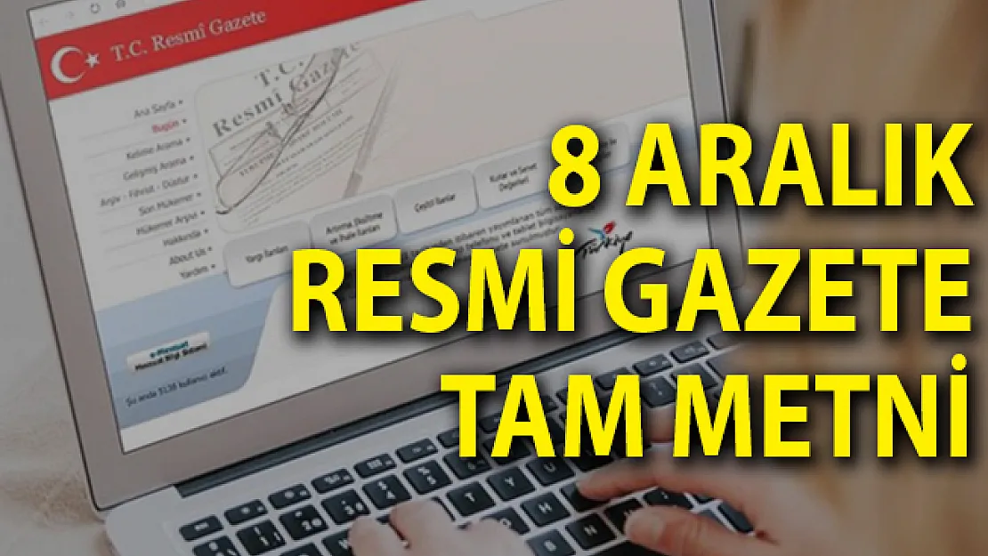 8 Aralık 2018 Resmi Gazete Yönetmelik, Tebliğ ve Kararlar Listesi