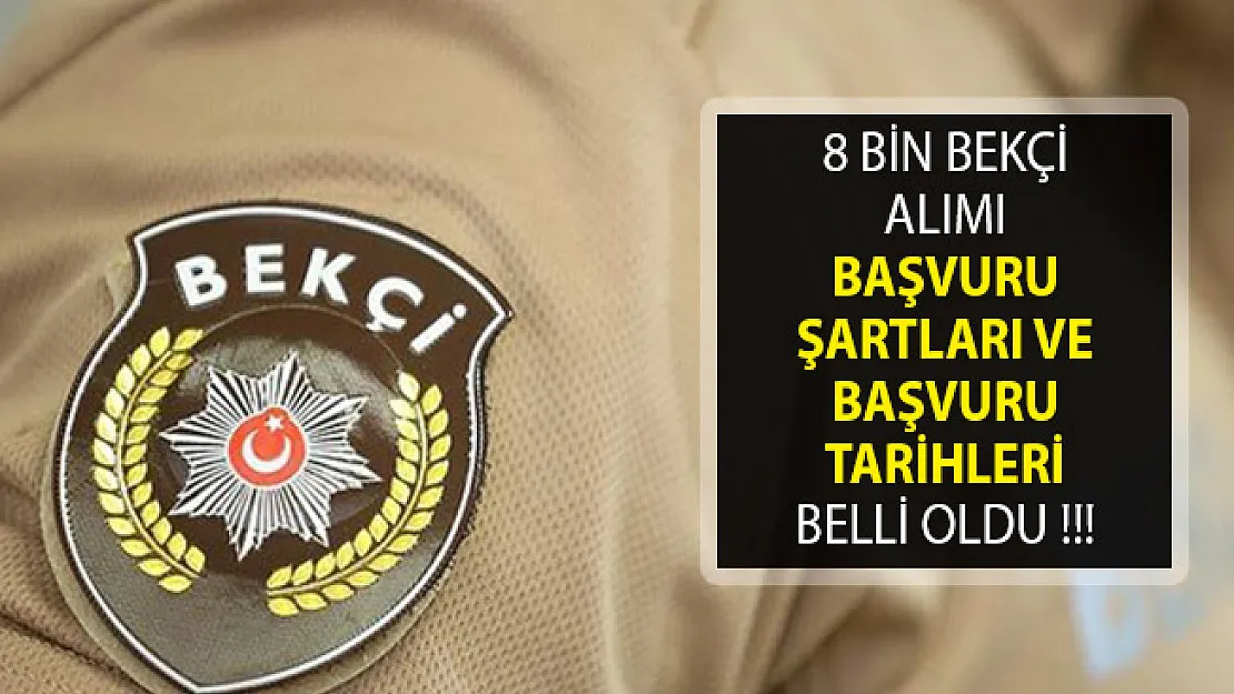 8 Bin Bekçi Alımı Şartları ve Başvuru Tarihleri Açıklandı