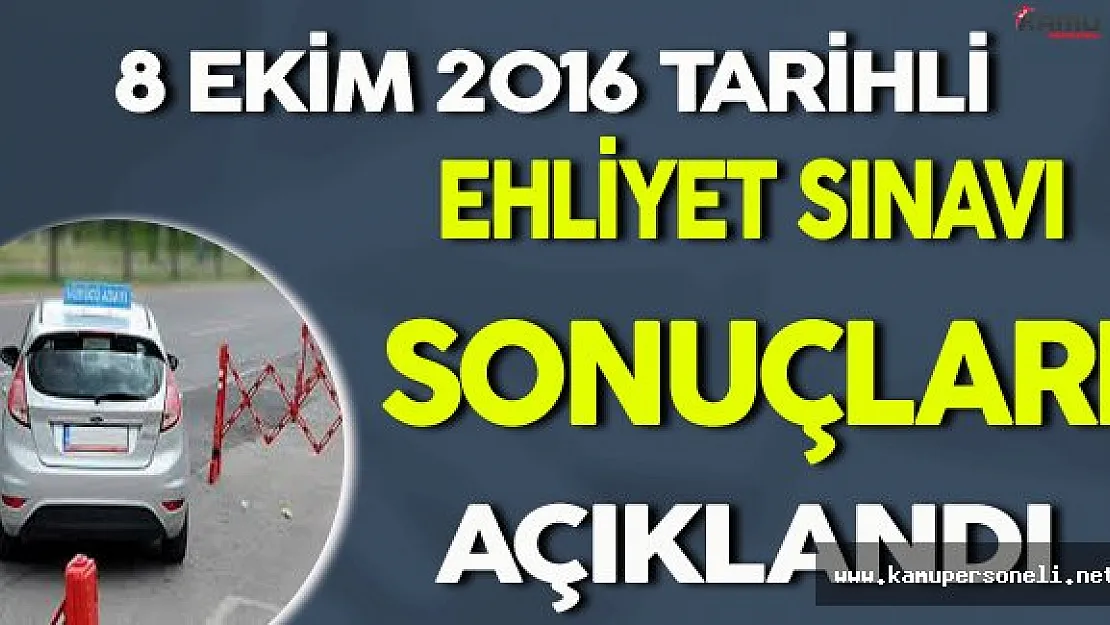 8 Ekim 2016 Tarihli Ehliyet Sınav Sonuçları Açıklandı !