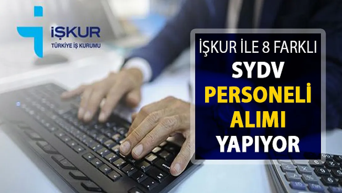8 Farklı SYDV Kamu Personeli Alımı Yapıyor ! KPSS Şartı Aranmıyor