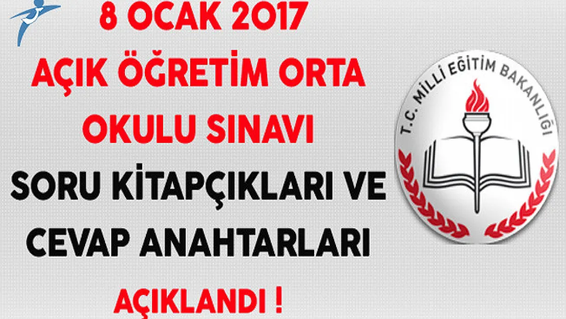 8 Ocak 2017 Açık Öğretim Ortaokulu Sınavının Soru Kitapçıkları ve Cevap Anahtarları Açıklandı