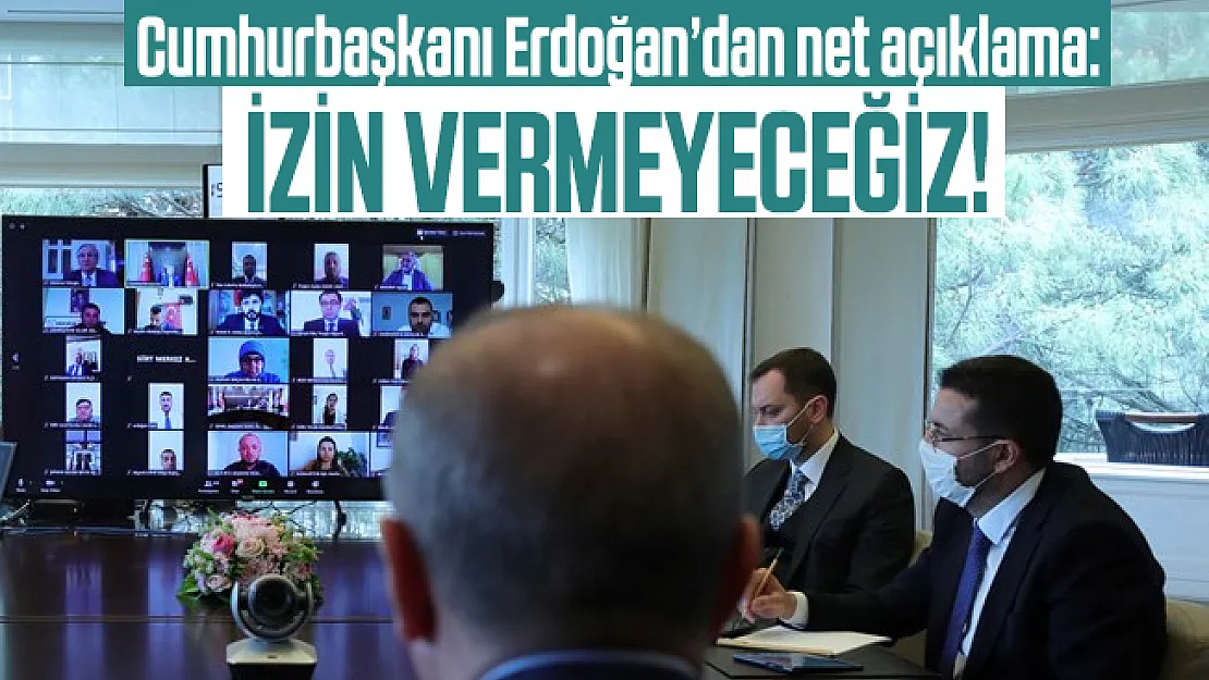 81 il teşkilatına Cumhurbaşkanı Erdoğan'dan net açıklama! İzin vermeyeceğiz