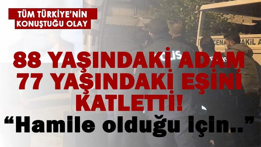 88 yaşındaki adam 77 yaşındaki eşini hamile olduğu için öldürdü!