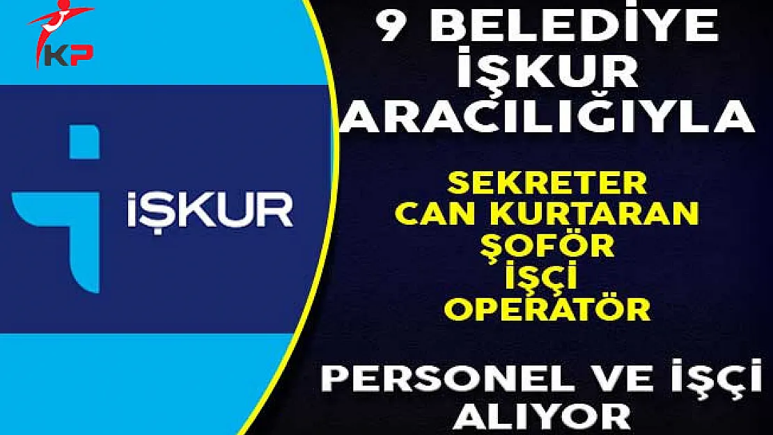 9 Farklı Belediyenin Personel Alım Süreci Devam Ediyor
