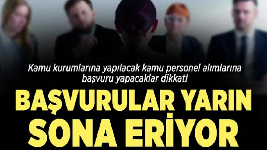 9 Kamu kurumuna kamu personel alımı yapılacak! Başvurular yarın sona eriyor!
