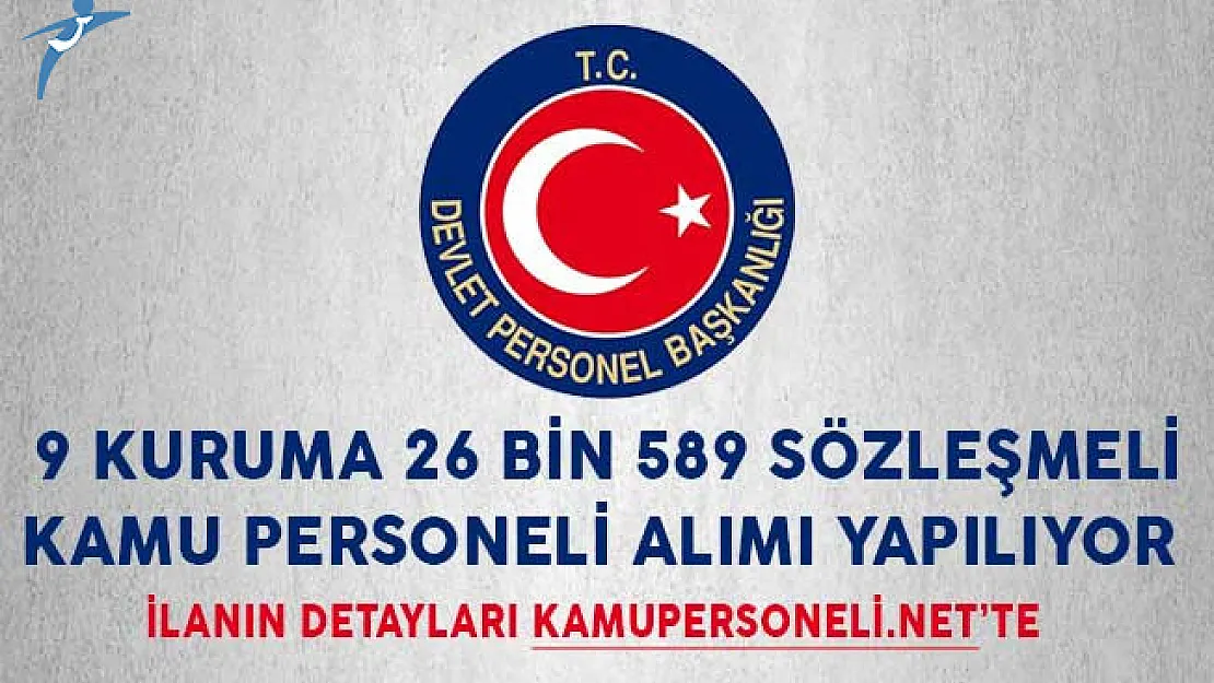 9 Kuruma 26 Bin 589 Sözleşmeli Kamu Personeli Alımı Yapılıyor