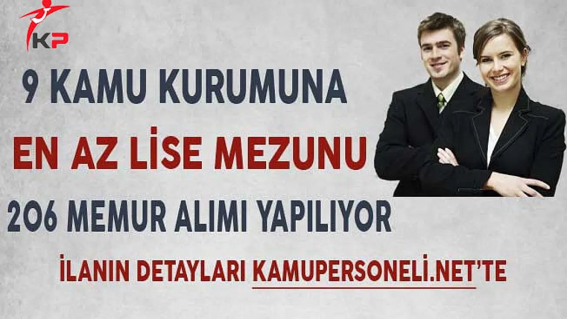 9 Kuruma En Az Lise Mezunu 206 Memur Alımı Yapılıyor