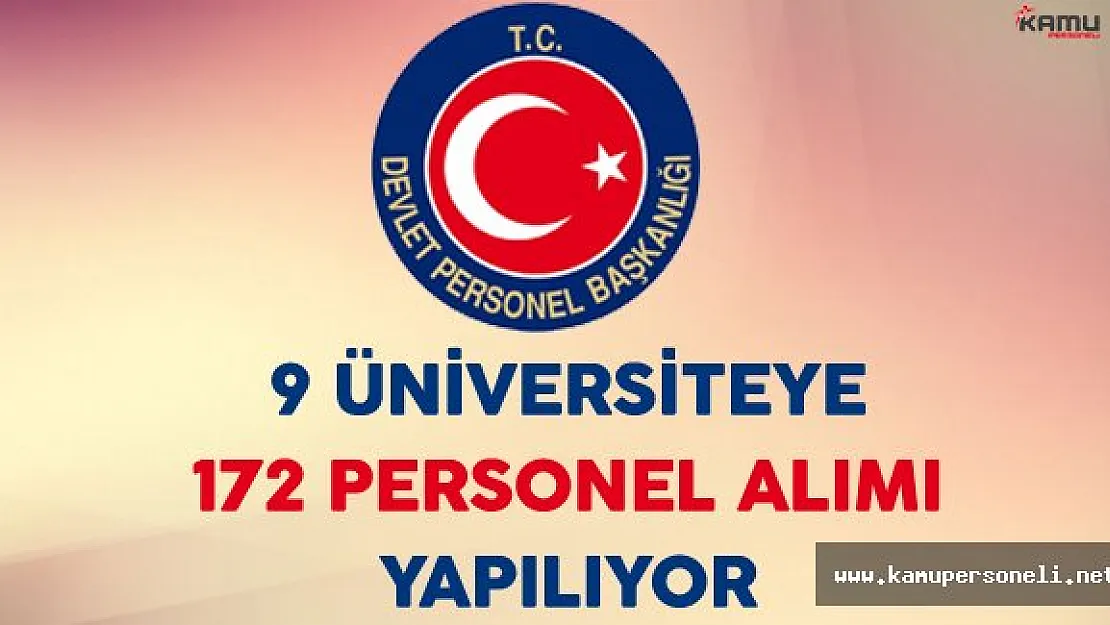 9 Üniversite 172 Personel Alımı İçin Devlet Personel Başkanlığı Aracılığıyla İlan Yayınladı