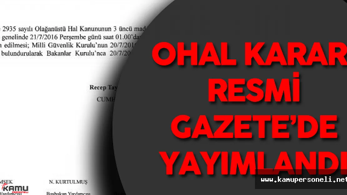 90 Gün Süreyle OHAL Kararı Resmi Gazete'de Yayımlandı