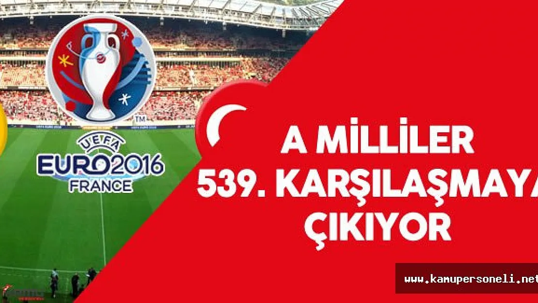 A Milli Futbol Takımı 539. Maçına Çıkıyor - İspanya Türkiye EURO 2016 Maçı Ne Zaman?