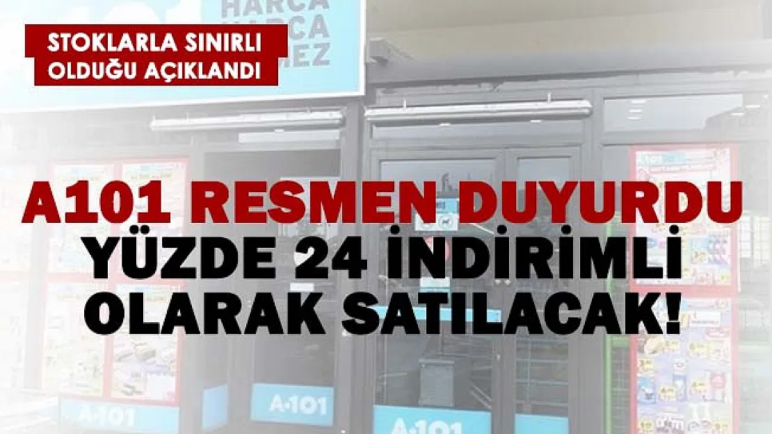 A101 yüzde 24 indirimli olarak satılacağını duyurdu! Stoklarla sınırlı!