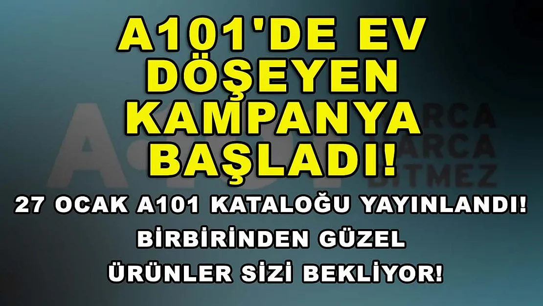 A101'de Ev Döşeyen Kampanya Başladı! 27 Ocak A101 Kataloğu Yayınlandı! Birbirinden Güzel Ürünler Sizi Bekliyor!