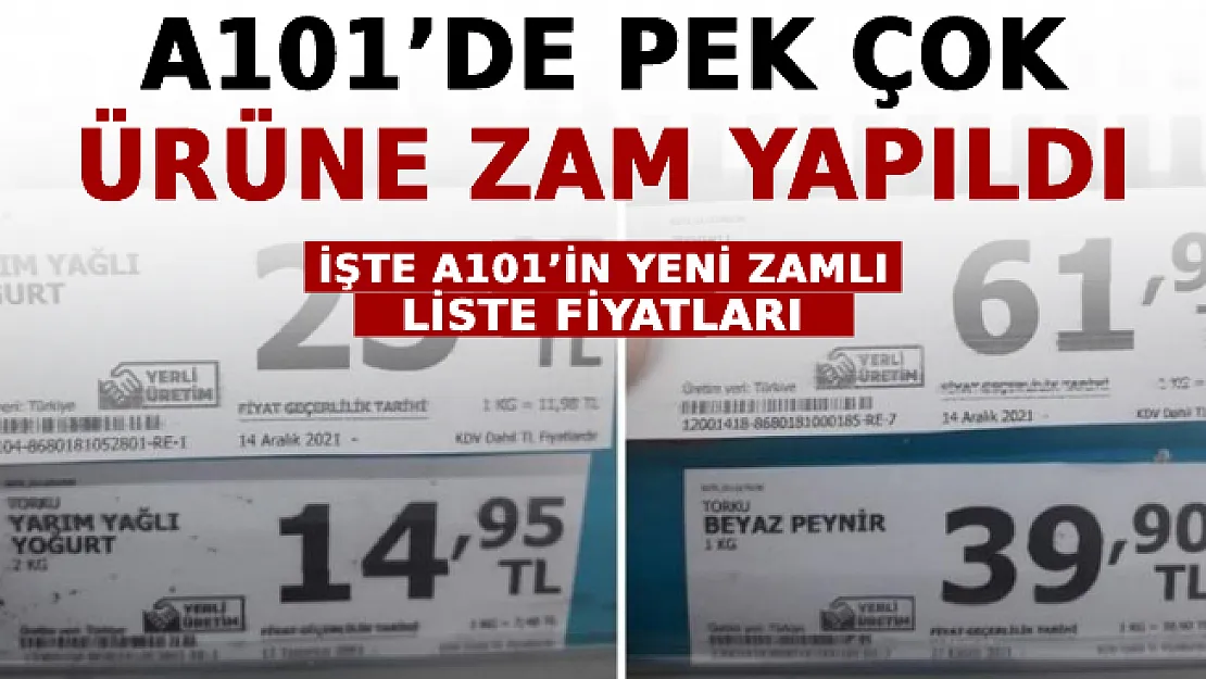 A101'de Pek Çok Ürüne Zam Yapıldı: İşte A101'in Yeni Zamlı Liste Fiyatları