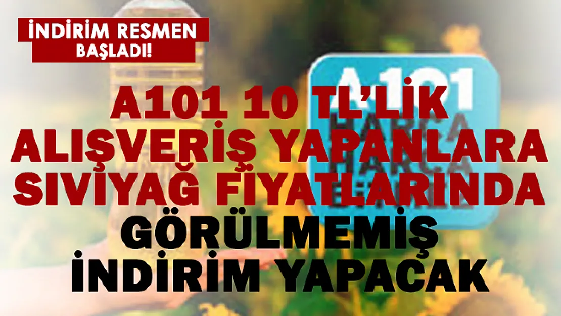A101'den 10 TL'lik alışveriş yapana sıvıyağda görülmemiş indirim yapılacak!