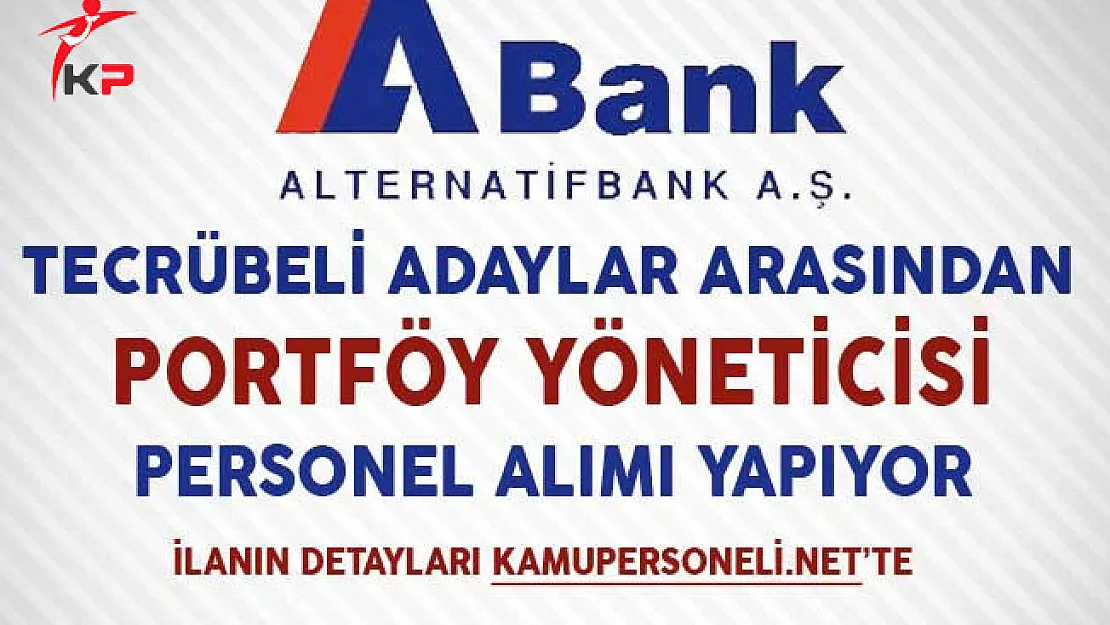 Abank Portföy Yöneticisi Personel Alımı Yapıyor