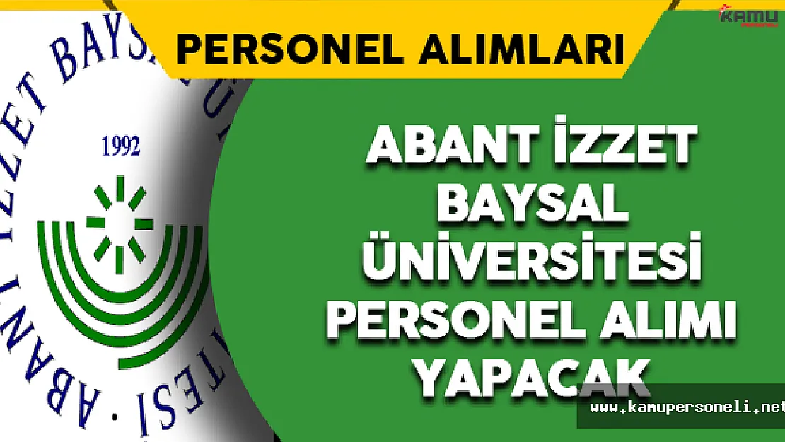 Abant İzzet Baysal Üniversitesi Personel Alımı Yapacak