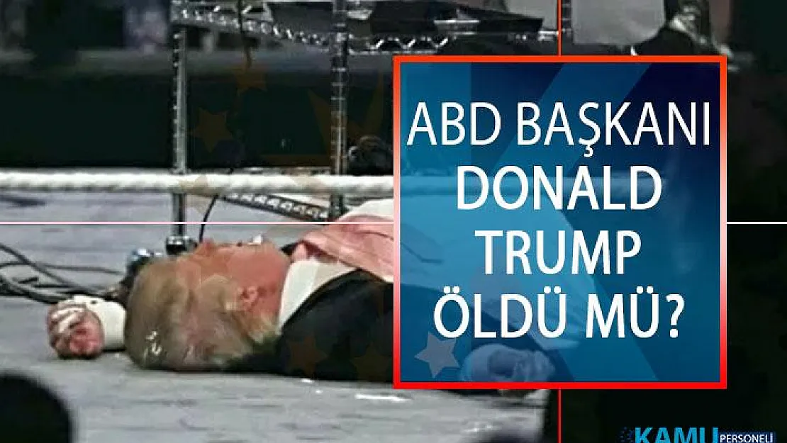 ABD Başkanı Donald Trump Öldü Mü? ABD Başkanı Donald Trump'ın Sağlık Durumu Nasıl?