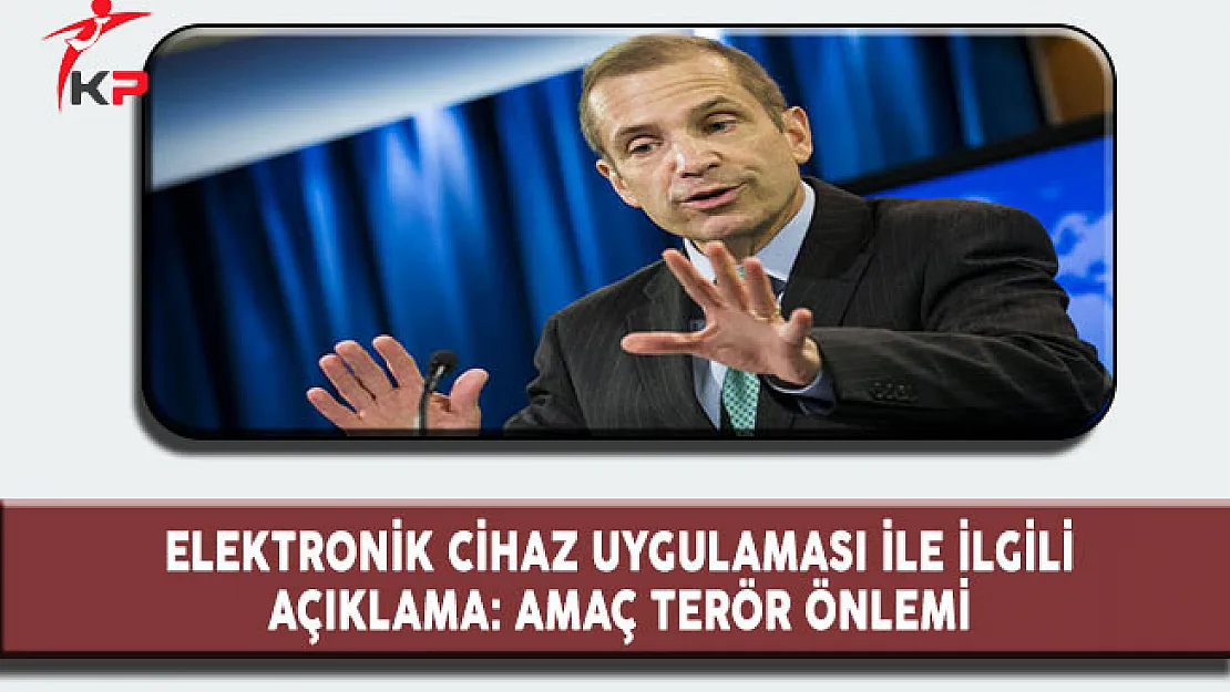 ABD Dışişleri Bakanı 'Elektronik Cihaz Uygulamasıyla' İlgili Açıklama Yaptı, Amaç Terör Önlemi