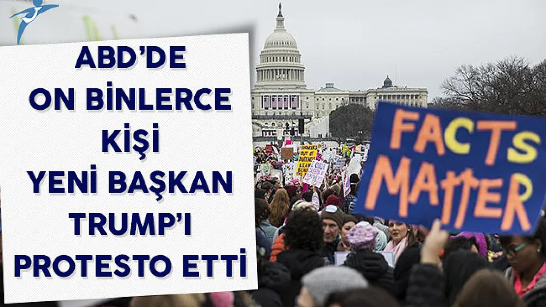ABD'de On Binlerce Kişi Yeni Başkan Donald Trump'ı Protesto Etti