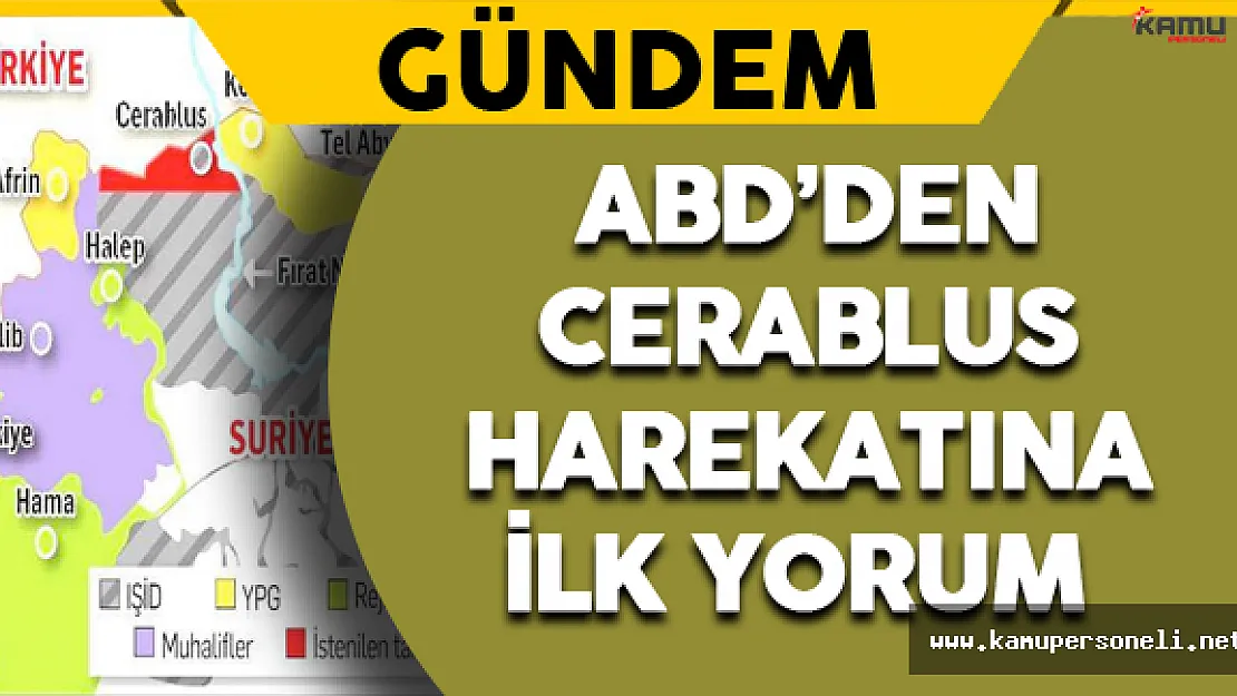ABD'den Cerablus Harekatına İlk Yorum