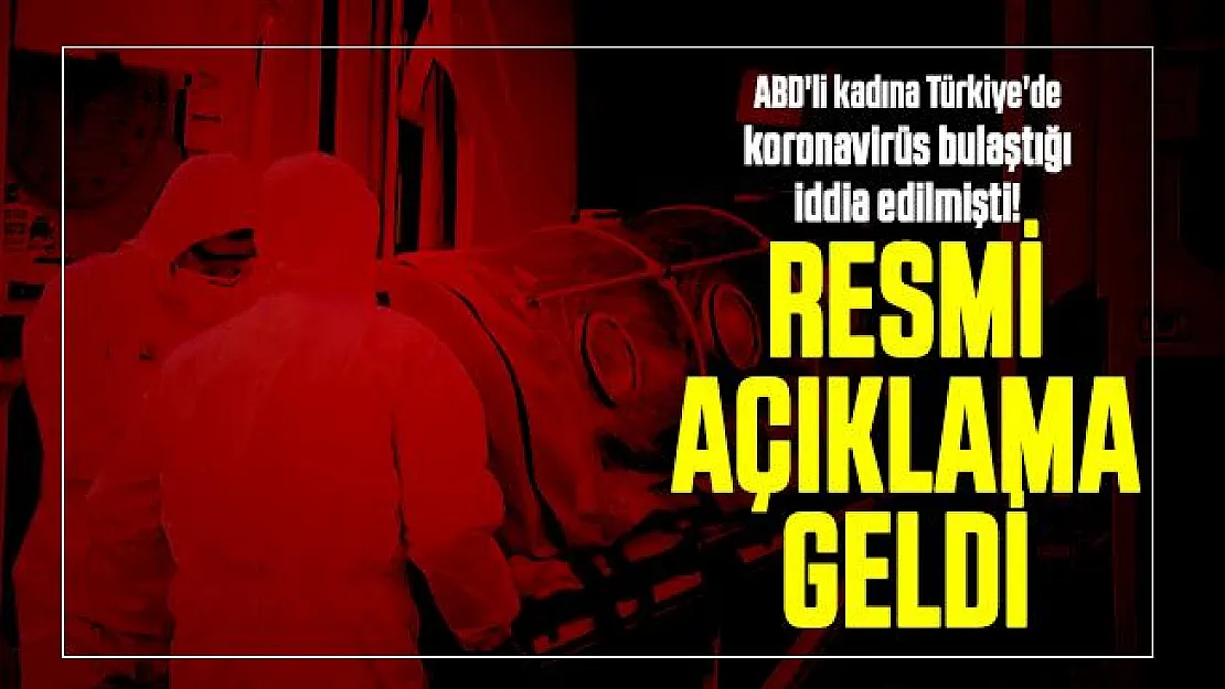ABD'li kadına Türkiye'de koronavirüs bulaştığı iddia edilmişti! Resmi açıklama geldi