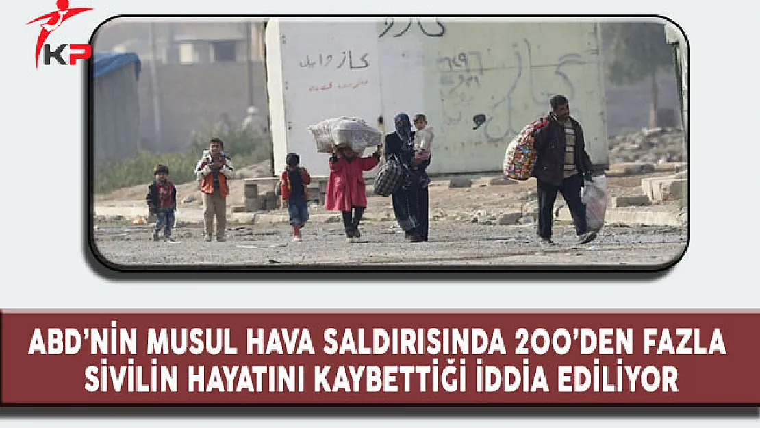 ABD'nin Musul Hava Saldırısında 200'den Fazla Sivilin Hayatını Kaybettiği İddia Ediliyor